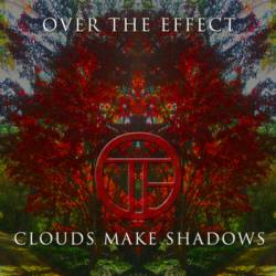 Over The Effect : Clouds Make Shadows
